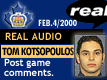 Feb. 4/2000: Tom Kotsopoulos postgame