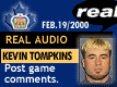 Feb. 19/2000: Kevin Tompkins postgame