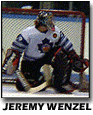 Jeremy Wenzel has been rock in the Waxer cage, now the team needs to help him out.