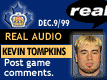 Dec. 10/99: Kevin Tompkins postgame